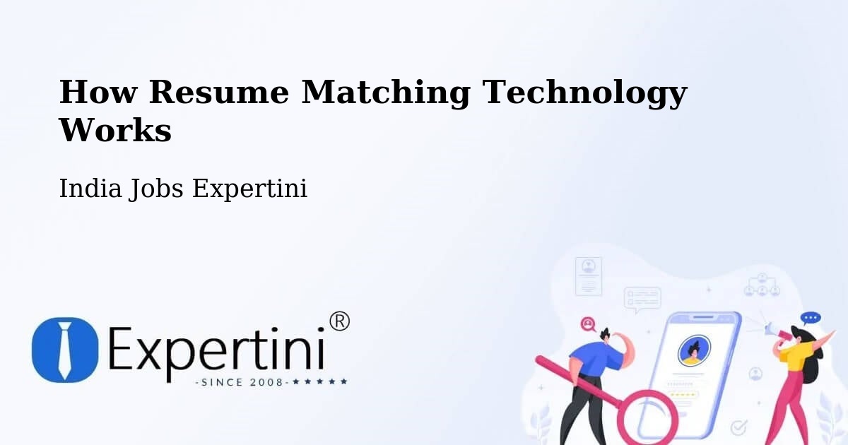 How Resume Matching Technology Works - India Jobs Expertini